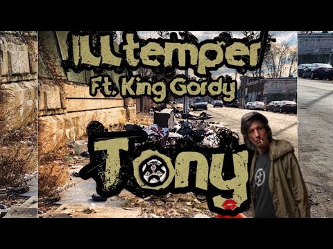 ILLtemper ft. King Gordy- Tony (Produced by Spion Liape)