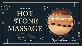 Hot Stone Massage: The Ultimate Relaxation Treatment