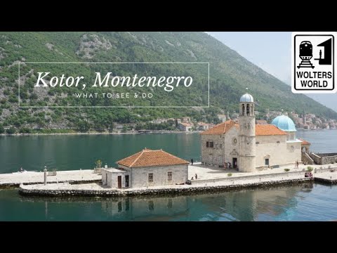 Kotor: What to See & Do in Kotor, Montenegro