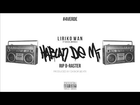 Hablan De Mi - Liriko Wan 4 Verde Ft.Gissel Mendez