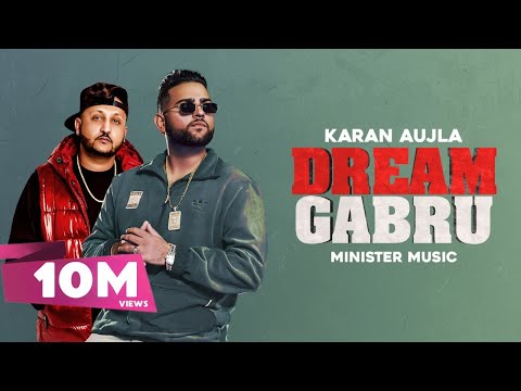 DREAM GABRU : Minister Music Ft. Karan Aujla (Official Audio) - Latest Punjabi Songs
