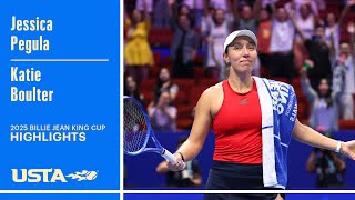 Jessica Pegula vs. Katie Boulter Highlights | 2025 Billie Jean King Cup