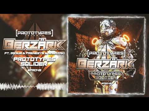 Berzärk Feat. Iridium & Frenesys & Nagazaki - Prototypes Soldier [PR049]