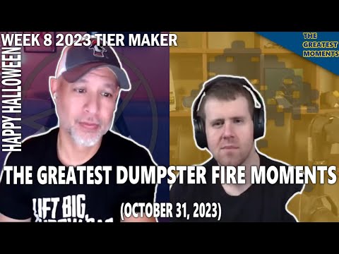 The Greatest Dumpster Fire Moments (October 31, 2023)