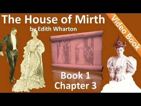 , title : 'Book 1 - Chapter 03 - The House of Mirth by Edith Wharton'