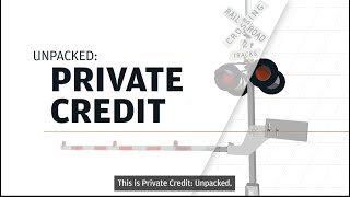 Understanding Private Credit | Unpacked | J.P. Morgan