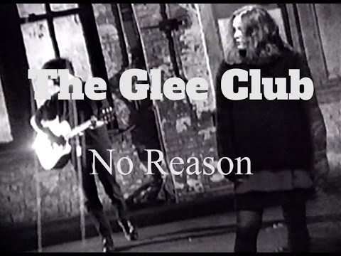 The Glee Club // No Reason (Official Music Video)