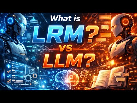 What is LRM? 🤔 vs LLM ?