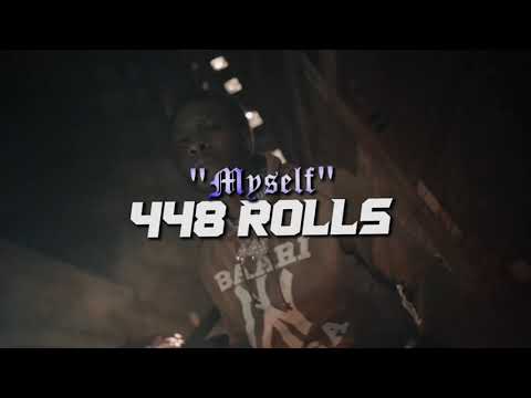 448Rolls “Myself” (Official Video) Shot by @Ayub4life