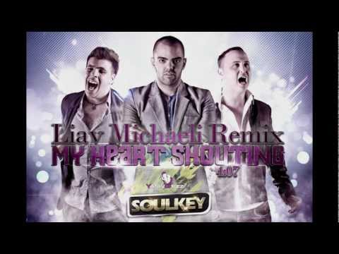 ♫ Soulkey Ft Yaniv Gezz - My Heart Shouting (Liav Michaeli Remix) ♫