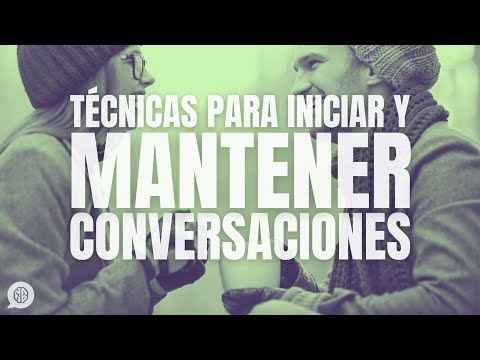 Técnicas para iniciar y mantener una conversación