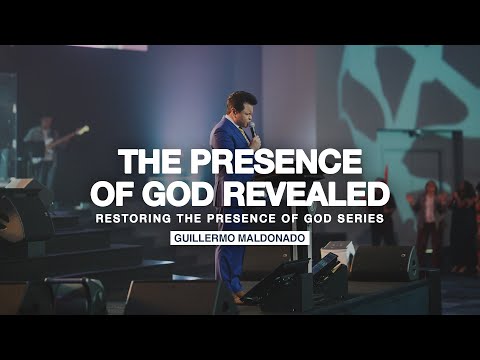 The Presence of God Revealed | Guillermo Maldonado (Restoring the presence of God series)