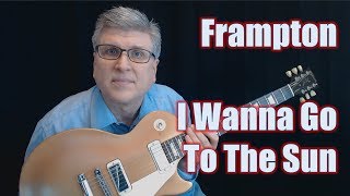 Peter Frampton - I Wanna Go To The Sun (1st Solo with TAB)