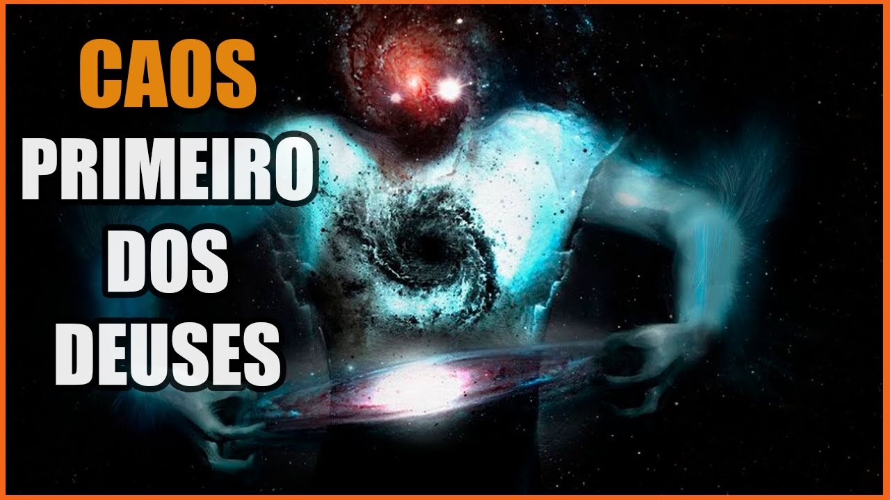 Deus Caos/Chaos e a origem do mundo - MITOLOGIA GREGA