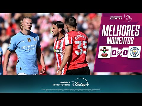 MANCHESTER CITY empata sem gols com o SOUTHAMPTON e abre o olho na briga por vaga na Champions