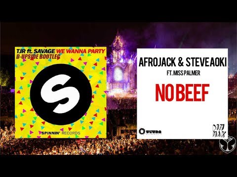 TJR ft Savage - We Wanna Party (D-Upside Bootleg Remix) VS Afrojack & Steve Aoki - No Beef
