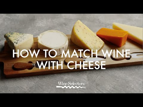 How to Match Wine with Cheese