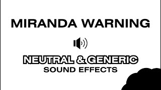 Miranda Warning YOU HAVE THE RIGHT TO REMAIN SILENT - Male Voice (Neutral Tone) Sound Effect