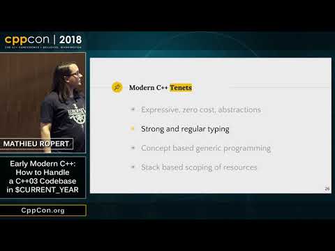 CppCon 2018: Mathieu Ropert “Early Modern C++: How to Handle a C++03 Codebase in $CURRENT_YEAR”