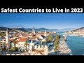 15 Safest Countries to Live in the World 2023