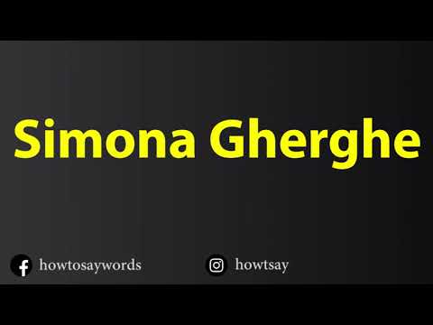 How To Pronounce Simona Gherghe
