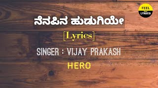 Nenapina Hudugiye song lyrics in Kannada| Vijay prakash| Hero |Feel The Lyrics Kannada