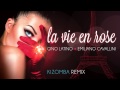 GINO LATINO & EMILIANO CAVALLINI - La Vie En Rose (Kizomba Remix) KIZOMBA BACHATA 2016