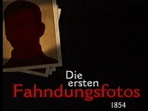 Rückblende: Die ersten Fahndungsfotos, 1854 · kleine Doku von 1999