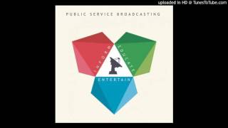 Public Service Broadcasting - Inform - Educate - Entertain