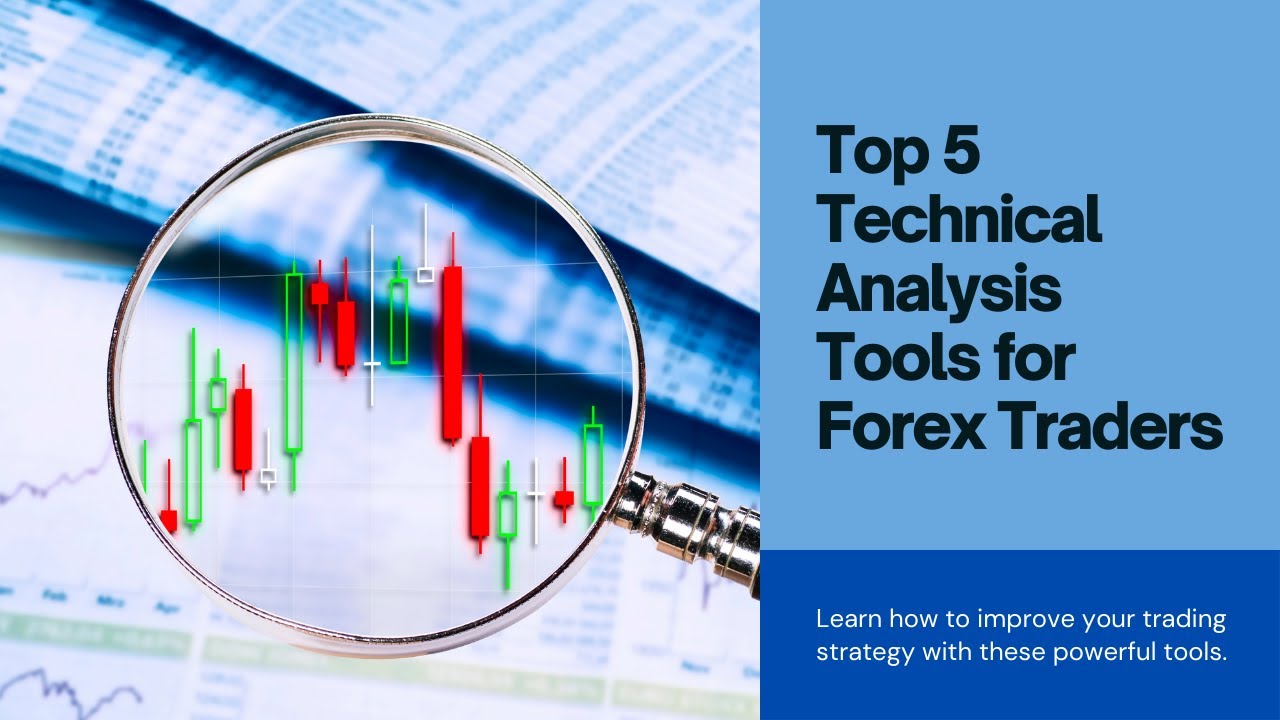 Top 5 Technical Analysis Tools for Forex Traders