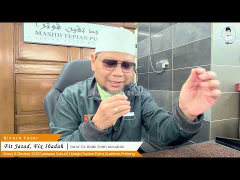 “Fit Jasad, Fix Ibadah” - Dato' Dr. Badli Shah Alauddin