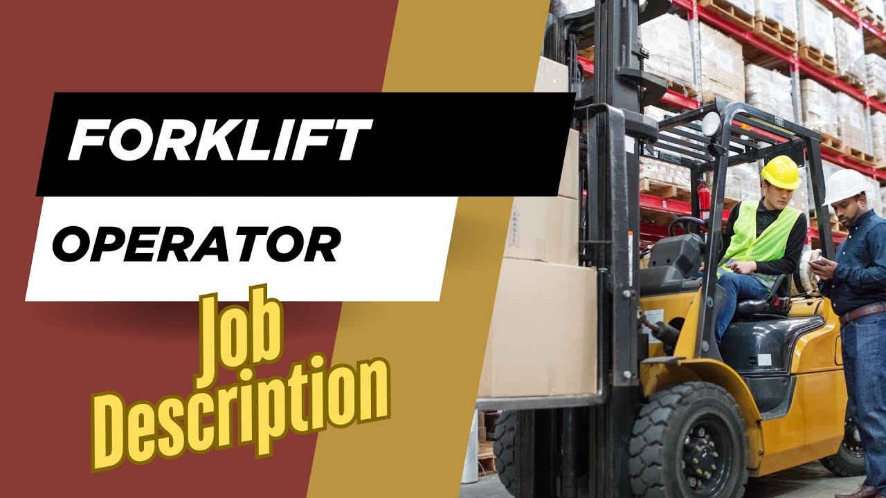 Job description of Forklift Operator - Role, Responsibilities & Skills