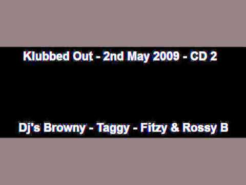 Klubbed Out - 02.05.2009 - CD 2 - Dj's Browny - Taggy - Fitzy & Rossy B