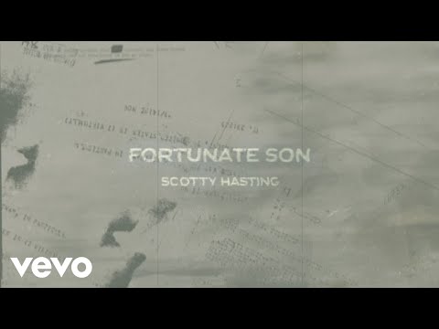 Scotty Hasting - Fortunate Son (Lyric Video)