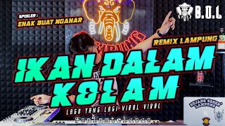 Download lagu IKAN DALAM KOLAM REMIX LAMPUNG BIKIN BADAN SEMANGAT || BUJANG ORGEN LAMPUNG 2023 mp3
