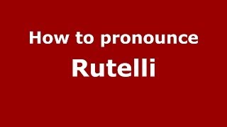 How to pronounce Rutelli