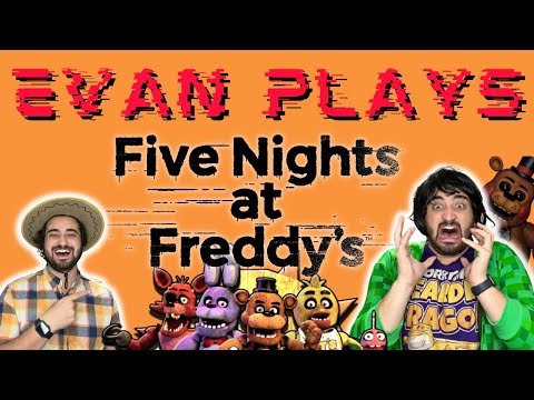 Evan Plays: Five Nights at Freddy's