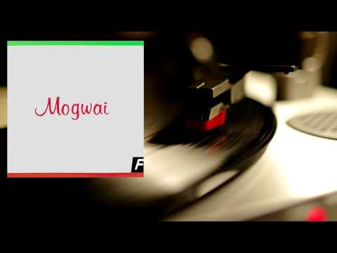 Mogwai - Hunted By A Freak