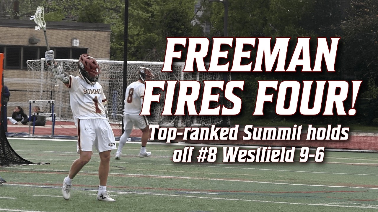 Summit 9 Westfield 6 | HS Boys Lacrosse | Jack Freeman 4 Goals!
