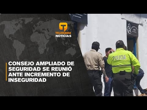 Consejo ampliado de seguridad se reunió ante incremento de inseguridad