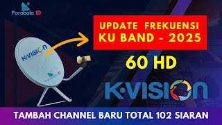 K VISION UPDATE 2025! Frekuensi Baru, Channel Baru KU Band Measat 3B & Cara Scan Siaran