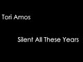Tori Amos Silent All These Years Lyrcs
