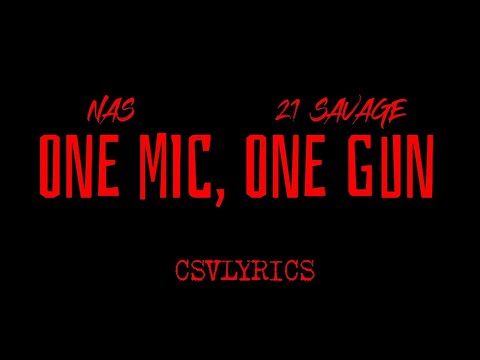 Nas ft. 21 Savage - One Mic, One Gun (Lyrics)