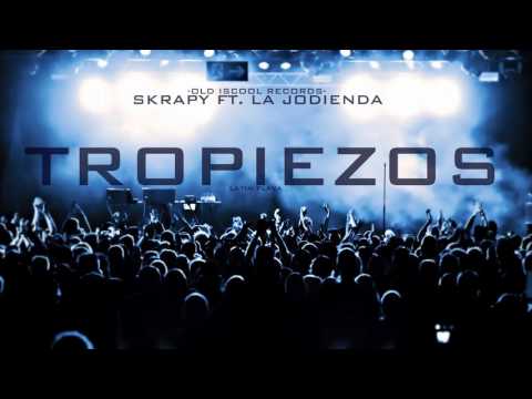 Tropiezos_Skrapy A.K.A. FT. La Jodienda"LATIN FLAVA"