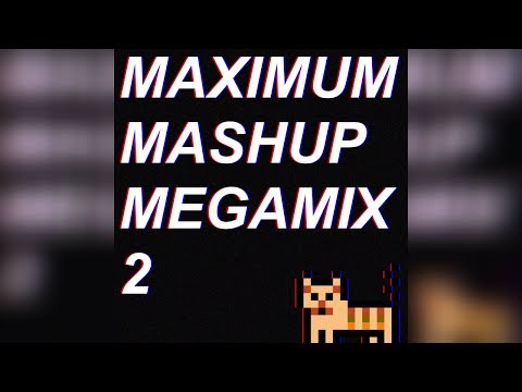 MAXIMUM MASHUP MEGAMIX 2