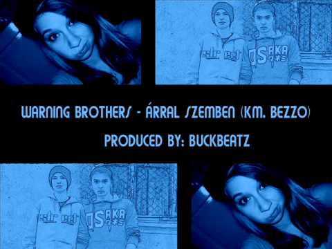 WARNING BROTHERS - ÁRRAL SZEMBEN (KM. BEZZO)