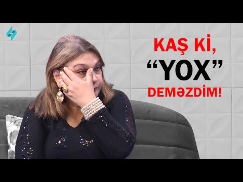 Şəbnəm Tapdıqova: İndiki ağlım olsa "YOX" deməzdim!!! | Həyat Tərzi 01.05.2023