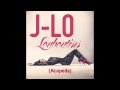Jennifer Lopez - Louboutins (Acapella Version + ...