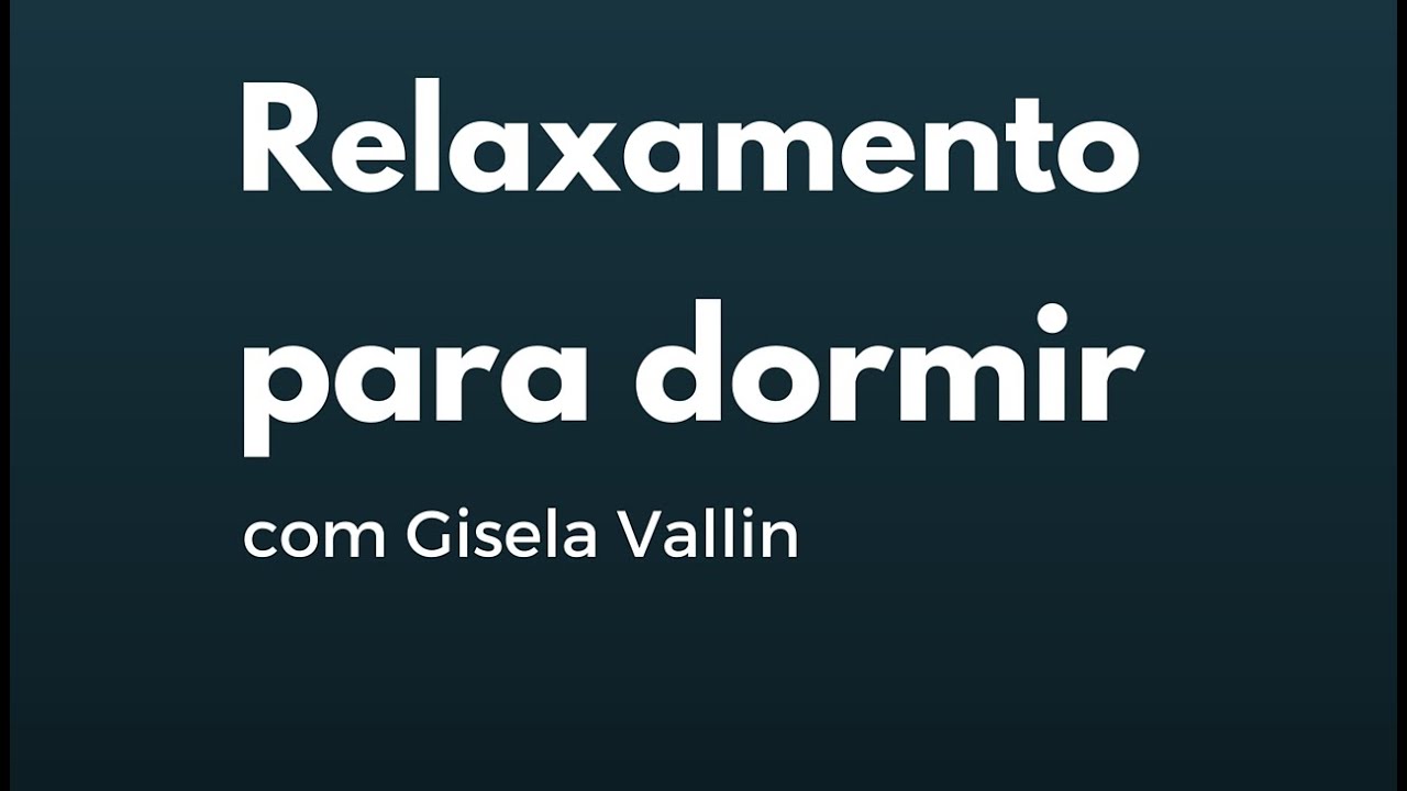 Relaxamento para dormir ( espiritualista) | Gisela Vallin