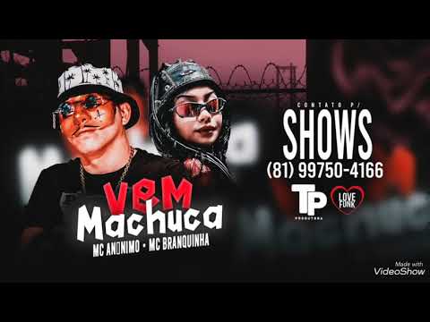 MC ANÔNIMO, MC BRANQUINHA, DJ CHAVOSO - VEM MACHUCA